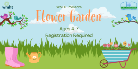 WMHT Flower Garden, ages 4-7, May 4, 10:30-11:30 am, registration required