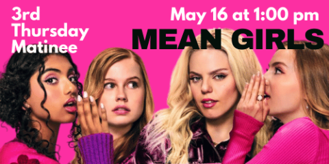 may 16 at 1pm third thursday movie mean girls