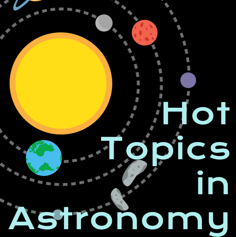 Hot Topics in Astronomy