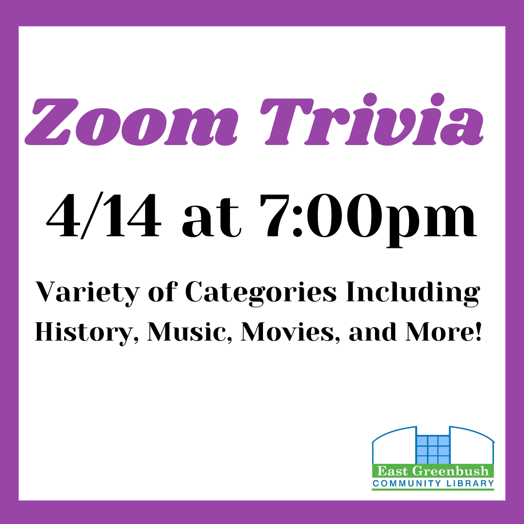 Zoom Trivia, April 14 at 7pm. Variety of categories including history, music, movies, and more