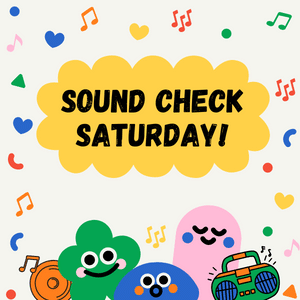 Sound Check Saturday!