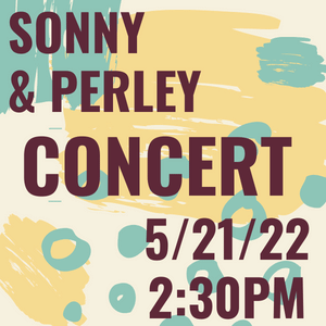 concert may 21 with sonny and perley
