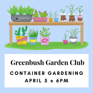 Greenbush Garden Club: Container Gardening