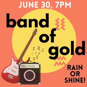 june 30 at 7pm band of gold rain or shine