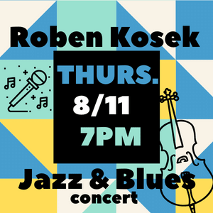 roben kosek jazz and blues august 11 at 7:00pm