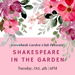 Greenbush Garden Club presents Shakespeare In The Garden, 10/4 @ 6pm. Register.