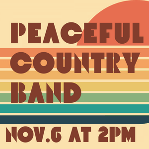 peaceful country band november 6 at 2pm
