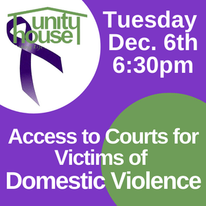 Access to courts for victims of domestic violence tuesday december 6 at 6:30.