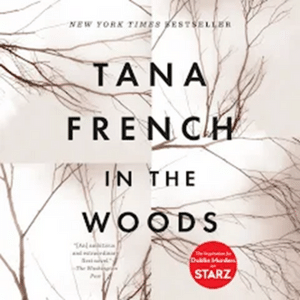 IN THE WOODS BY TANA FRENCH