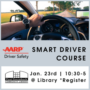 AARP SMART Driver  Monday, January 23rd | 10:30 am - 5 pm. Register