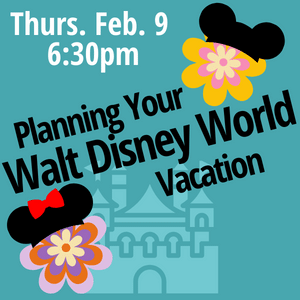planning your walt disney world vacation february 9 at 6:30 p m