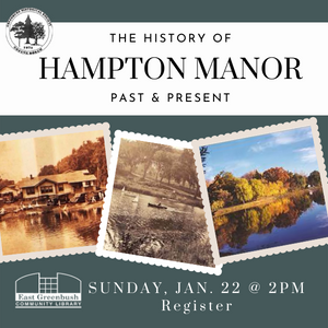 Jan 22nd, 2pm: Historical Society: Hampton Manor Past & Present. Register