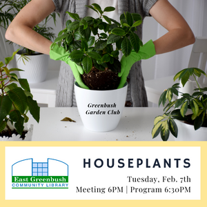 Greenbush Garden Club: Houseplants.  2/7/23 at 6pm. Register
