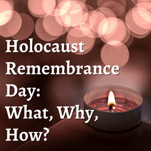 holocaust remembrance day: what, why , how?