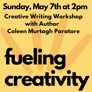 fueling creativity writing workshop May 7 at 2pm