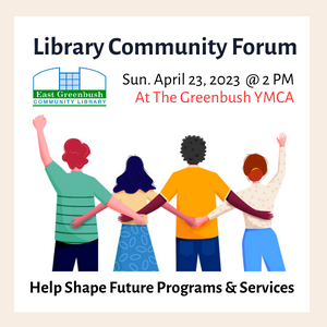 EG Community Library Forum, Sunday, April 23rd at 2 pm in Community Room at Greenbush YMCA