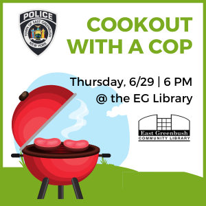 6/29/23, 6 pm: EGPD Cookout With A Cop! at the library (weather permitting)
