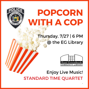 7/27/23, 6 pm: EGPD Popcorn With A Cop! at the library (weather permitting)