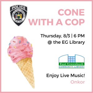8/3/23, 6 pm: EGPD Cone With A Cop! at the library (weather permitting)