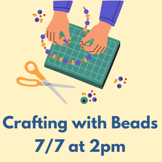 Crafting with Beads 7/7 at 2pm