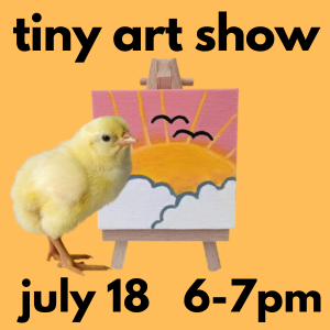 tiny art reception july 18 at 6 p m