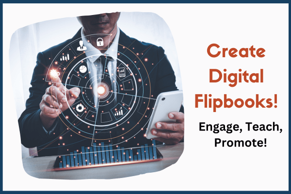 Create Digital Flipbooks to Engage, Teach, Promote Key Messages