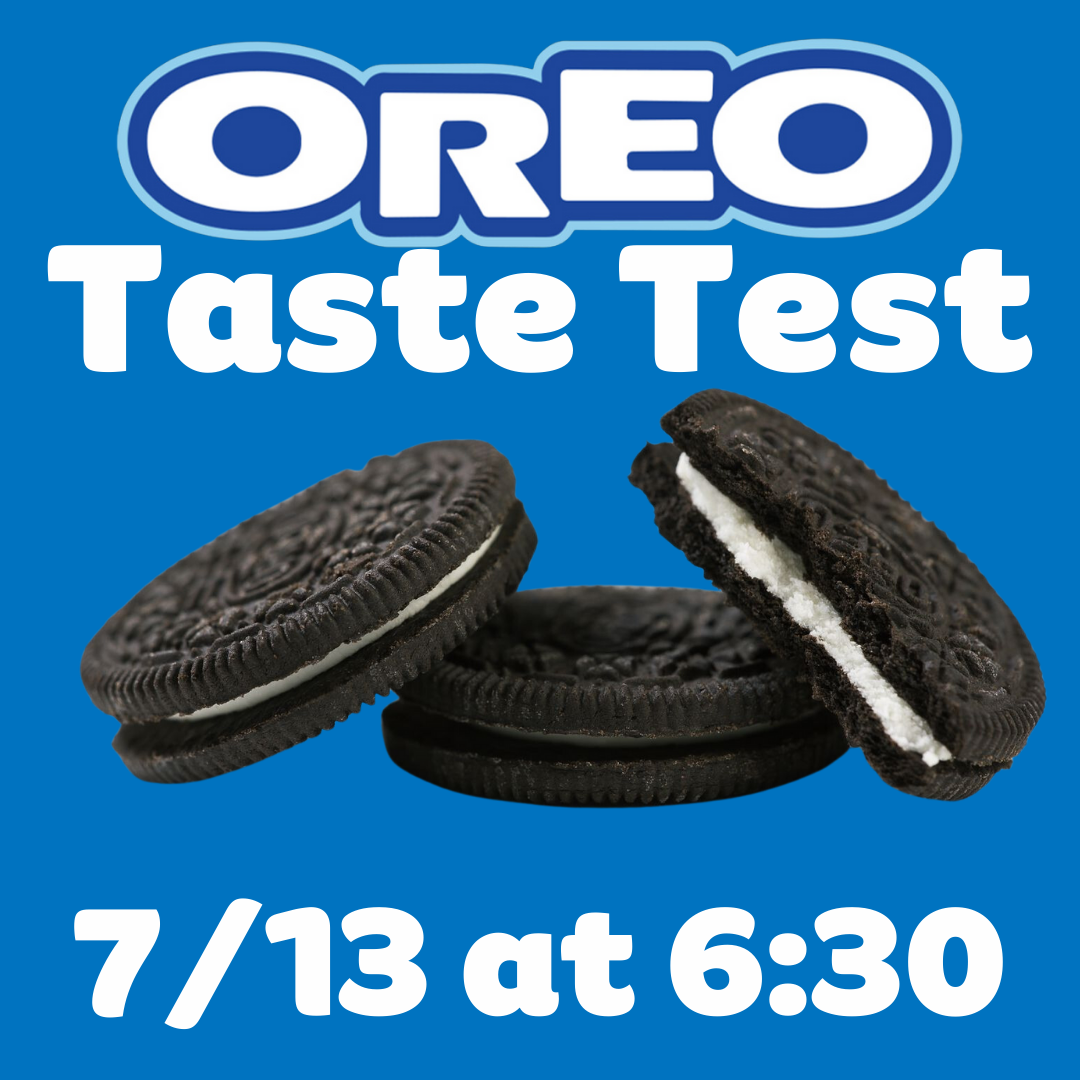 Oreo taste test 7/13  at 6:30