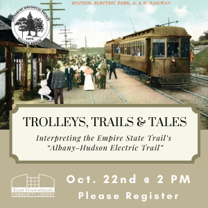 Historical Society: Albany-Hudson Electric Trail: Trolleys, Trails & Tales Oct. 22, 2023, 2pm. Register.