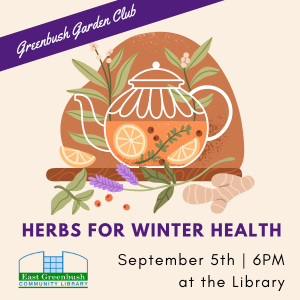 Garden Club presents Herbs for Winter Health Sept 5, 6pm at the Library. Register.
