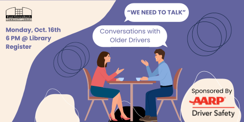 AARP Driver Safety: We Need To Talk: Conversations with Older Drivers, Oct. 16th, 6pm. Register