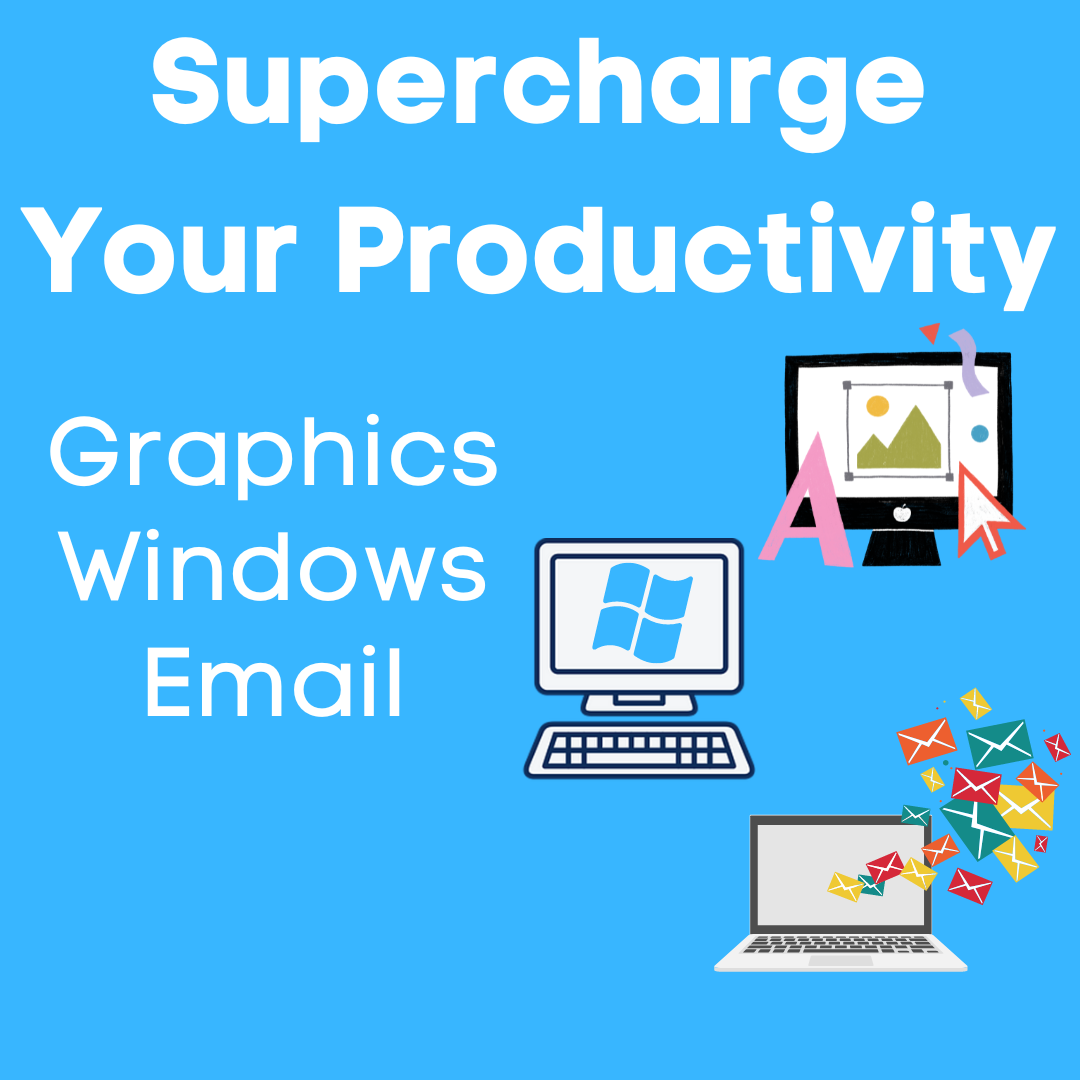 Supercharge Your Productivity: Graphics, Windows, and Email