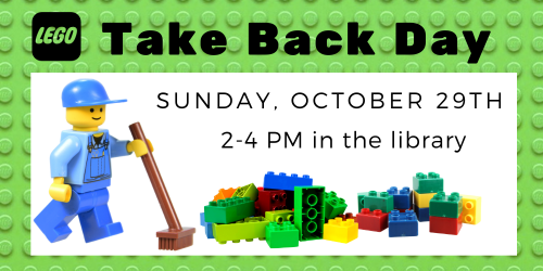 Lego Take Back Day - Donate official Legos on Sunday 10/29, 2-4 pm in the library