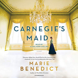 Carnegie's maid by marie benedict november 18 at 6:30pm