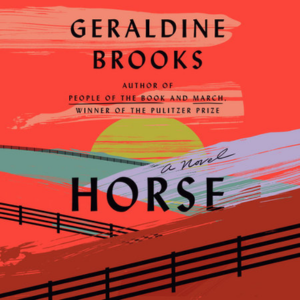 Horse by geraldine brooks february 19 at 6:30pm