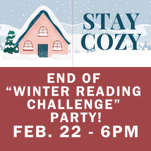 end of winter reading challenge party february 22 at 6pm