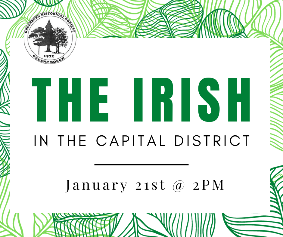 Historical Society: The Irish in the Capital District, Sunday Jan. 21st at 2pm, Register