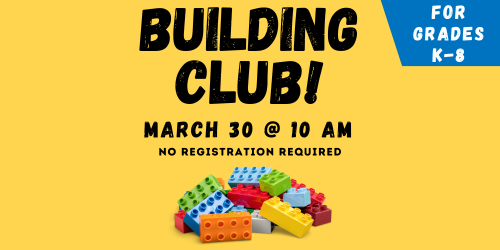 Building club march 30 10 am grades k-8