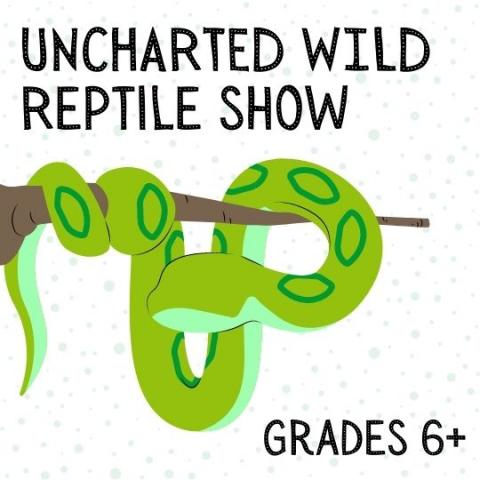 Uncharted Wild Reptile Show