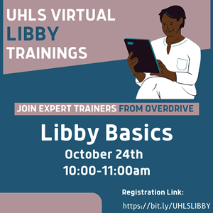 UHLS Libby Trainings: Libby Basics, October 24, 10-11am