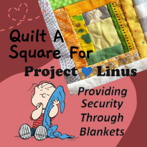 quilt a square for project linus. Pick up a kit January 20.