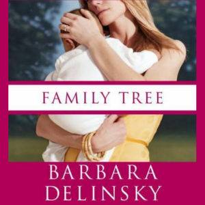 Family Tree by Barbara Delinsky on July 15 at 6:30