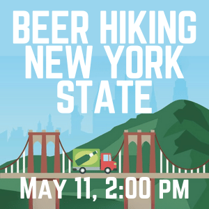 BEER HIKING NEW YORK STATE MAY 11 AT 2PM