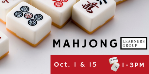 Mahjong Learners Group, October 1 & 15 from 1-3pm. Drop in.