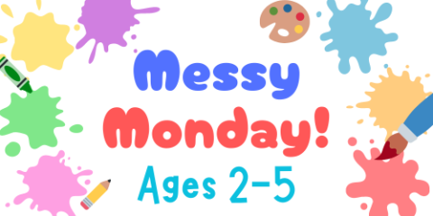 Messy Monday Ages 2-5