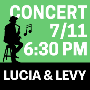  OUTDOOR CONCERT JULY 11 AT 6:30 WITH LUCIA AND LEVY