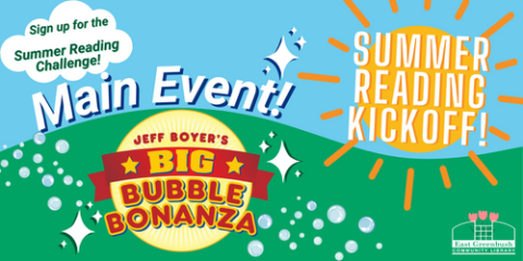 Sun reading "Summer Reading Kickoff" over green hill with Jim Boyer's Big Bubble Bonanza logo. Large text reading "Main Event