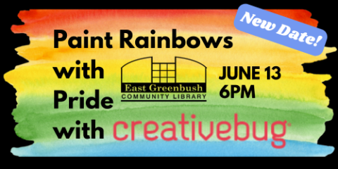 RESCHEDULED DATE FOR PAINT RAINBOWS WITH PRIDE NOW JUNE 13 AT 6:00 P M