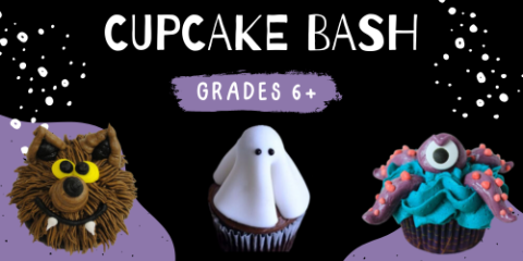 Cupcake Bash (Grades 6+)