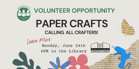 Calling All Paper Crafters! Volunteers needed. Information session being held Monday, June 24 at 6 PM in the library.