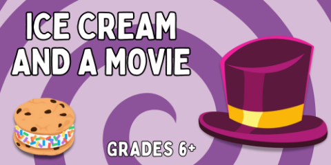 Ice Cream and a Movie - Grades 6-12